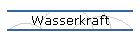 Wasserkraft